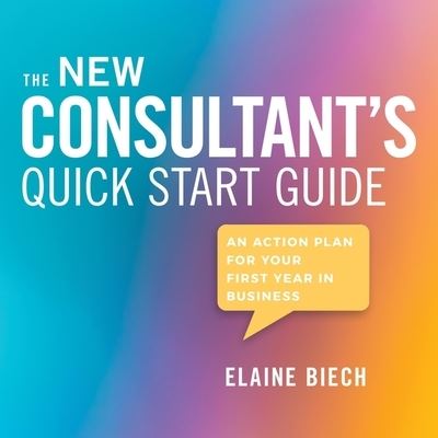 Cover for Elaine Biech · The Consultant's Quick Start Guide (CD) (2019)