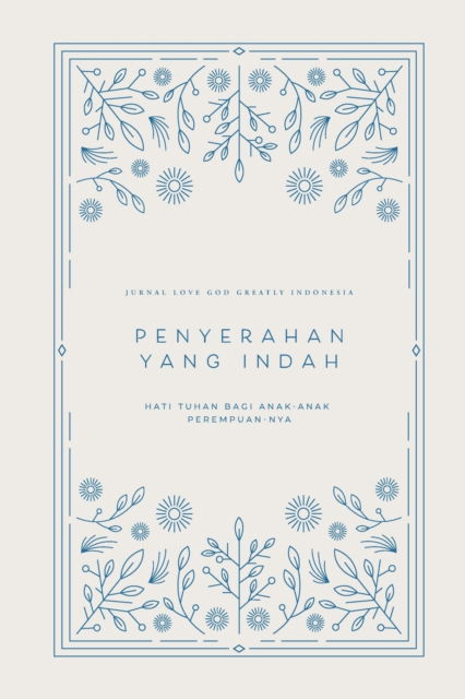 Cover for Love God Greatly · Penyerahan yang Indah: Hati Tuhan bagi Anak-Anak Perempuan-Nya (Paperback Bog) (2024)