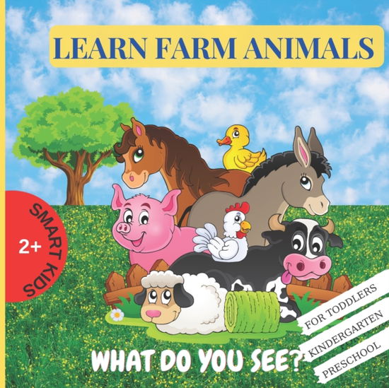 Cover for Luna Smart · Learn Farm Animals, What Do You See?: A book for Toddlers ages 2+, Kindergarten, Preschool (Paperback Book) (2022)