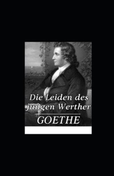 Cover for Johann Wolfgang Von Goethe · Die Leiden des jungen Werther (illustriert) (Paperback Book) (2022)