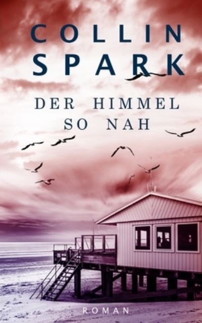 Cover for Collin Spark · Der Himmel so nahe (Paperback Book) (2022)