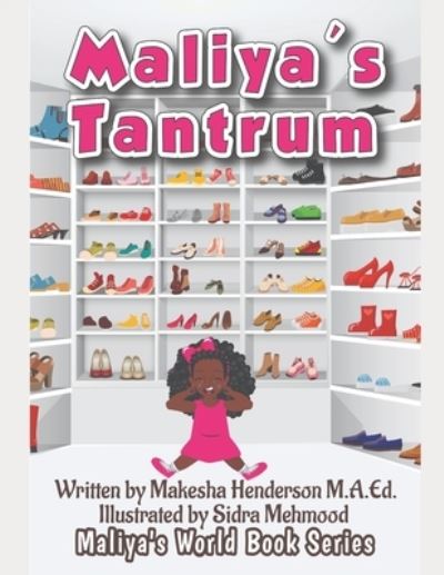 Cover for Makesha Henderson M a Ed · Maliya's Tantrum - Maliya's World Book Series Regular (Paperback Book) (2021)