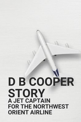 Cover for Bea Cisneroz · D B Cooper Story (Paperback Bog) (2021)