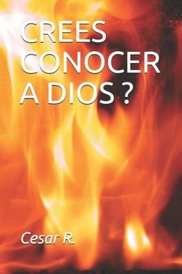 Cover for Cesar Augusto Ramirez Vargas · Crees Conocer a Dios? (Taschenbuch) (2021)