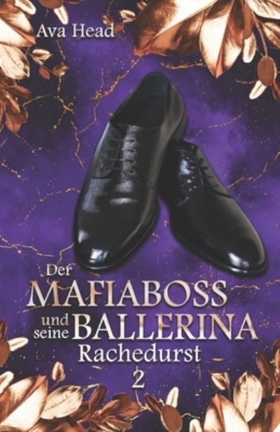 Cover for Ava Head · Der Mafiaboss und seine Ballerina: Rachedurst - Band 2 - Der Mafiaboss Und Seine Ballerina (Paperback Book) (2021)