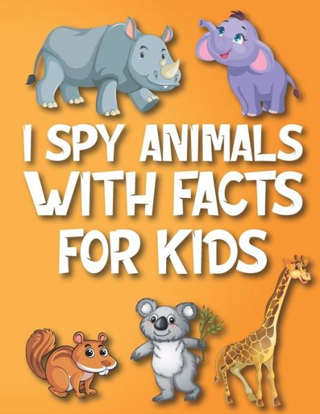 Cover for Kacper Banas · I Spy Animals With Facts For Kids (Paperback Book) (2020)