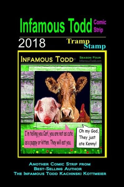 Cover for Infamous Todd Kachinski Kottmeier · Infamous Todd, The Comic Strip 2018 (Paperback Book) (2020)