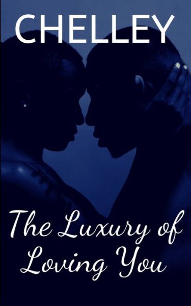 Cover for Chelley · The Luxury of Loving You (Paperback Book) (2020)