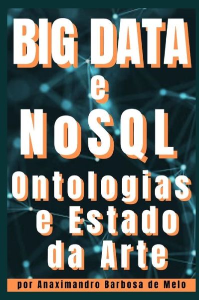 Cover for Anaximandro Barbosa de Melo · Big Data e NoSQL (Paperback Book) (2020)