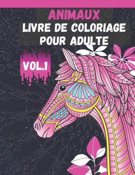 Cover for Animaux Colorés H · Animaux Livre de Coloriage pour Adulte Vol.1 (Paperback Book) (2020)