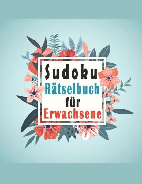 Cover for Bk Sudoku Buch · Sudoku Ratselbuch fur Erwachsene (Taschenbuch) (2020)