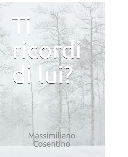 Cover for Massimiliano Cosentino · Ti ricordi di lui? (Paperback Book) (2020)