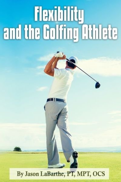 Cover for Pt Mpt Labarthe · Flexibility and the Golfing Athlete (Paperback Bog) (2020)