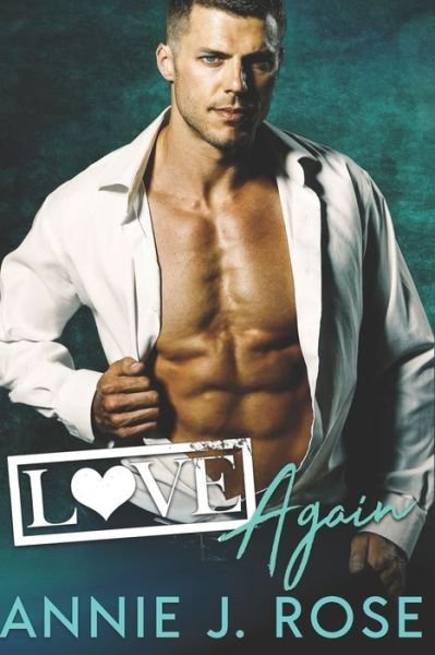 Cover for Annie J Rose · Love Again (Paperback Book) (2020)