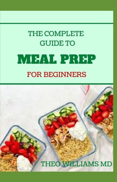 Cover for Theo Williams · The Complete to Meal Prep for Beginners (Taschenbuch) (2020)