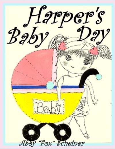 Cover for Abby Fox Scheiner · Harper's Baby Day (Paperback Book) (2020)