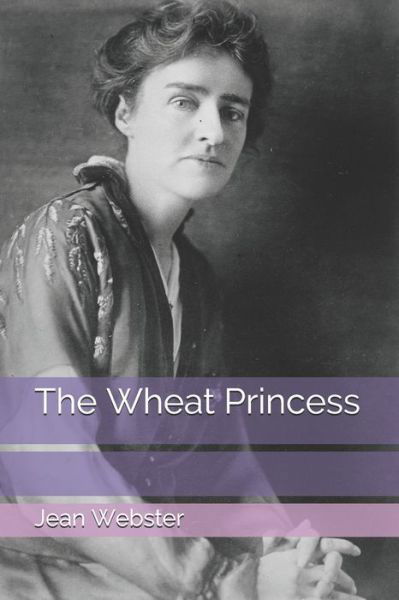 Cover for Jean Webster · The Wheat Princess (Paperback Bog) (2021)