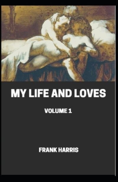 Cover for Frank Harris · My Life and Loves illustrated (Paperback Book) (2021)