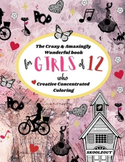 Cover for Skoolzout · The Crazy &amp; Amazingly Wonderful Book of Creative Concentrated Coloring (Paperback Bog) (2021)