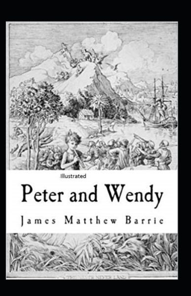 Cover for James Matthew Barrie · Peter Pan (Peter and Wendy) Illustrated (Paperback Bog) (2021)