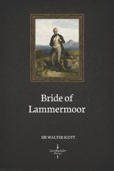 Cover for Sir Walter Scott · Bride of Lammermoor (Illustrated) (Paperback Book) (2021)