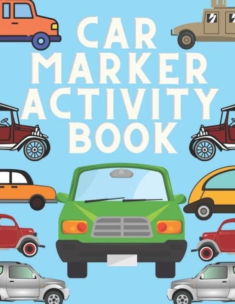 Car Marker Activity Book - Fraekingsmith Press - Books - Independently Published - 9798732256307 - April 2, 2021