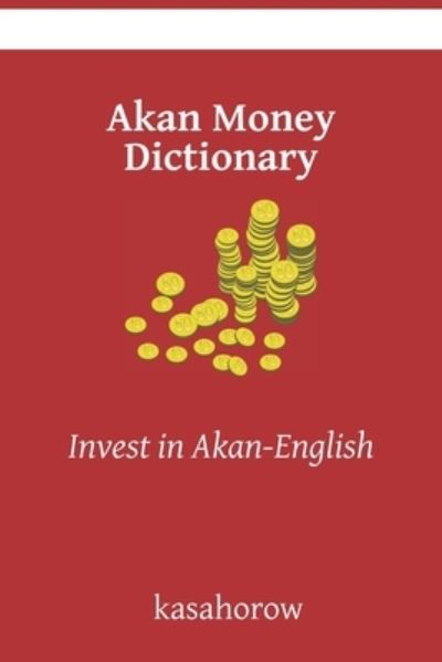 Cover for Kasahorow · Akan Money Dictionary (Paperback Book) (2021)