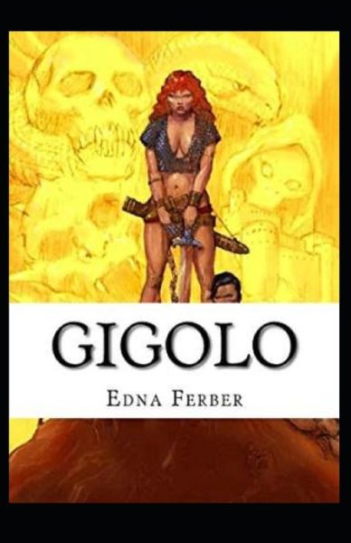 Cover for Edna Ferber · Gigolo Illustrated (Paperback Book) (2021)