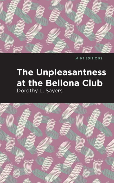 Cover for Dorothy L. Sayers · The Unpleasantness at the Bellona Club (Hardcover Book) (2025)