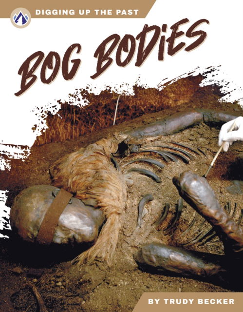 Cover for Trudy Becker · Bog Bodies - Digging Up the Past (Gebundenes Buch) (2025)