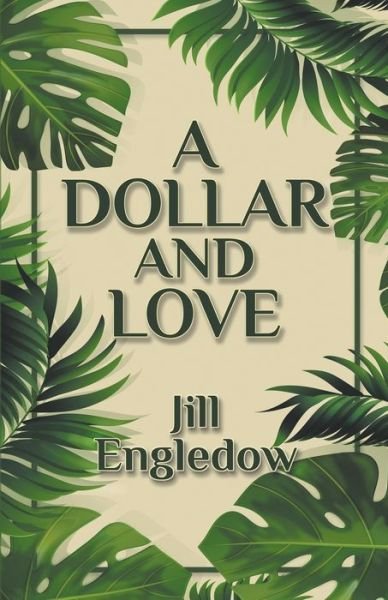 Cover for Jill Engledow · A Dollar and Love - The Maui Trilogy (Paperback Book) (2022)