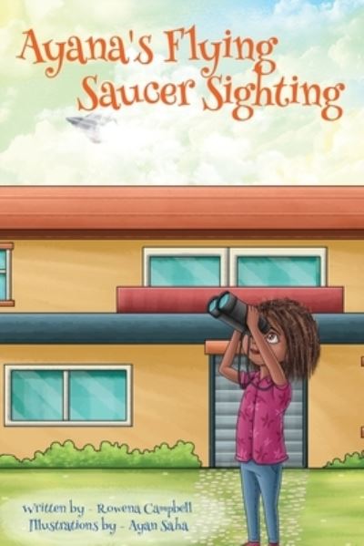 Ayana's Flying Saucer Sighting - Rowena Campbell - Books - Bold Publishing - 9798986147307 - June 28, 2022