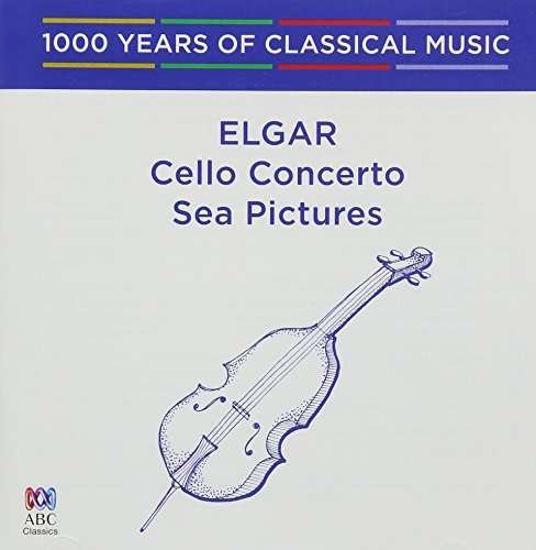 Cover for Elgar: Cello Concerto / Sea Pictures - 1000 Years (CD) (2017)