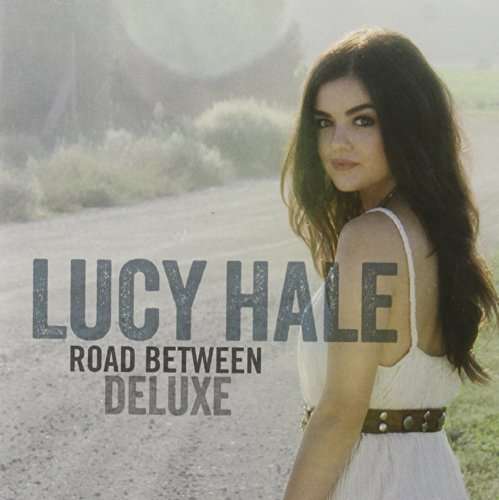 Cover for Lucy Hale · Road Between (CD) [Deluxe edition] (2014)