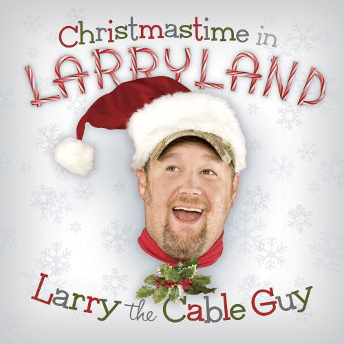 Cover for Larry the Cable Guy · Christmastime in Larryland (CD) (2007)