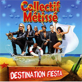 Destination Fiesta - Collectif Metisse - Music - UNIVERSAL - 0602537839308 - July 17, 2014