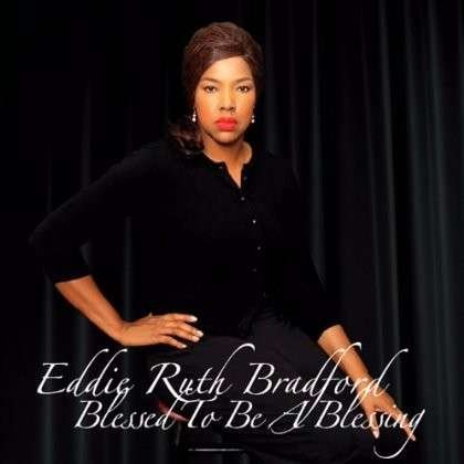 Cover for Eddie Ruth Bradford · Blessed to Be a Blessing (CD) (2013)