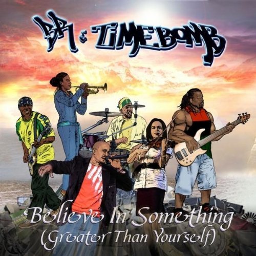 Cover for Br &amp; Timebomb · Believe in Something (Greater Than Yourself) (CD) (2009)