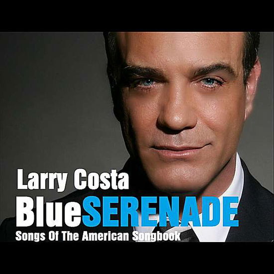 Cover for Larry Costa · Blue Serenade (CD) (2012)