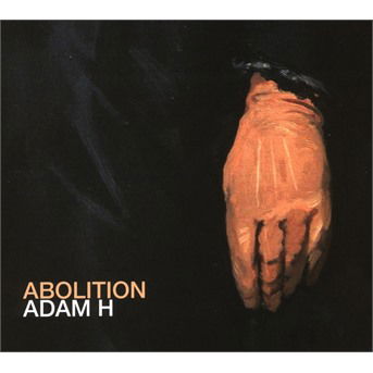 Cover for Adam H · Abolition (CD) (2022)