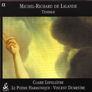 Cover for De Lalande / Bossuet / Lefilliatre / Poeme Harmon · Tenebrae / Sermon Sur La Mort (CD) (2004)
