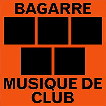 Cover for Bagarre  · Musique de club (LP) (2015)