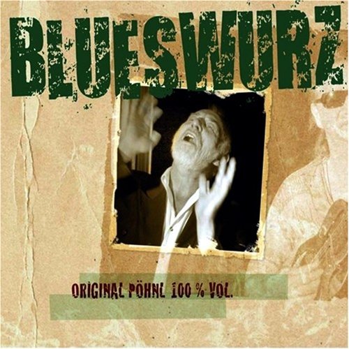 Original Pöhnl 100% Vol. - Blueswurz - Musikk - UNITED SOUNDS - 4018996150308 - 29. august 2011