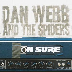 Cover for Webb, Dan &amp; The Spiders · Oh Sure (CD) (2012)