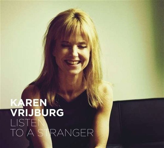 Cover for Karen Vrijburg · Listen to a Stranger (CD) [Digipak] (2015)