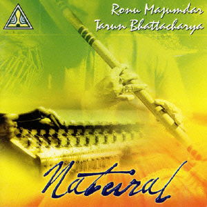 Natural (& Tarun Bhattacharya) - Ronu Majumdar - Muzyka - INDIES LABEL - 4525937105308 - 9 września 2007