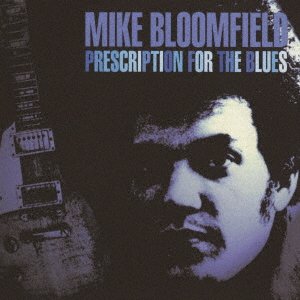 Cover for Mike Bloomfield · Prescription For The Blues (CD) [Japan Import edition] (2022)