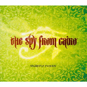 Cover for The Spy From Cairo · Secretly Famous (CD) [Japan Import edition] (2010)