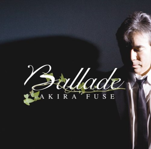 Cover for Akira Fuse · Ballade (CD) (2008)