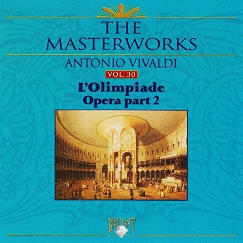 L'olimpiade - Opera Part 2 - Ensemble Vocal La Cappella / Clemencic Consort / Clemencic Rene' - Musiikki - BRILLIANT - 5028421562308 - perjantai 10. huhtikuuta 1992